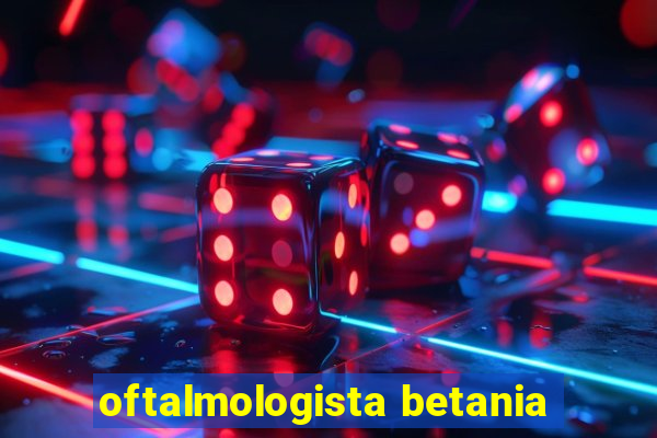 oftalmologista betania