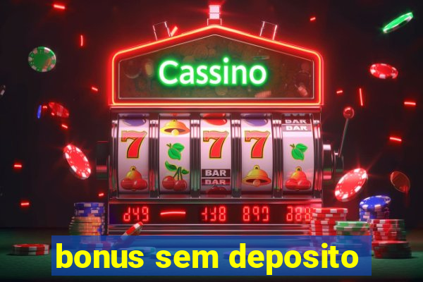 bonus sem deposito