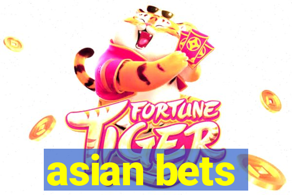 asian bets