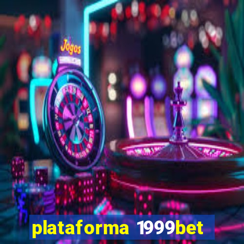 plataforma 1999bet