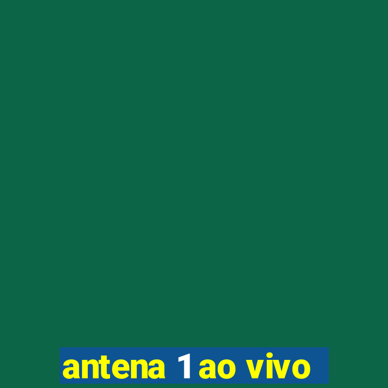 antena 1 ao vivo