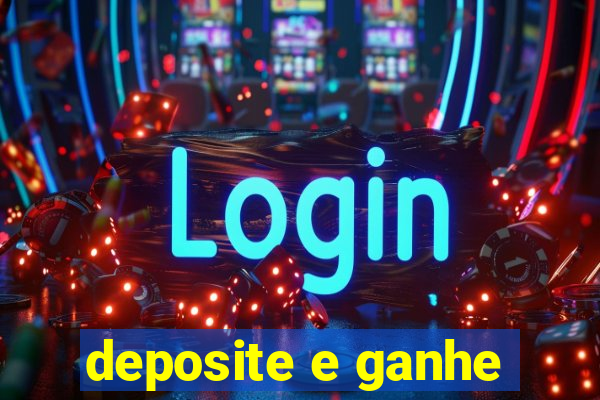 deposite e ganhe