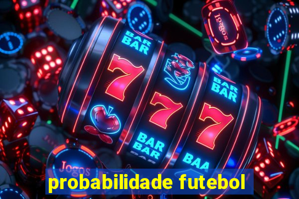 probabilidade futebol