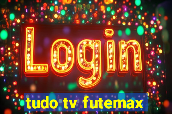 tudo tv futemax