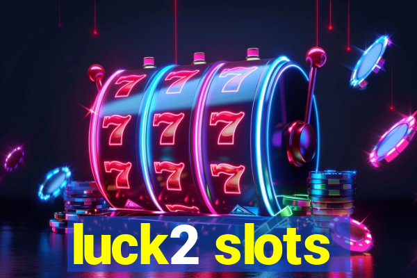 luck2 slots