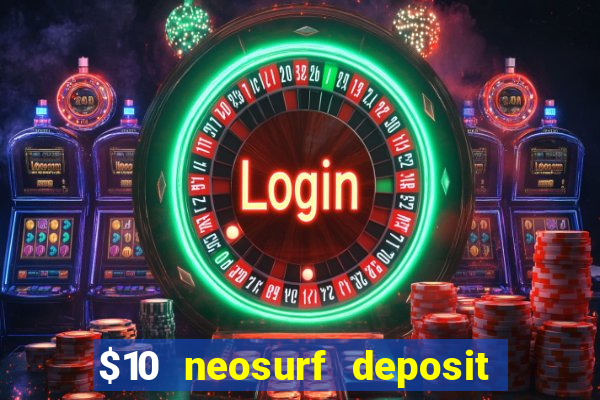 $10 neosurf deposit casinos australia