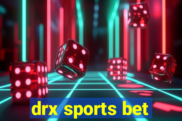 drx sports bet