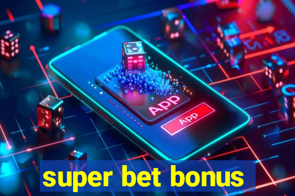 super bet bonus