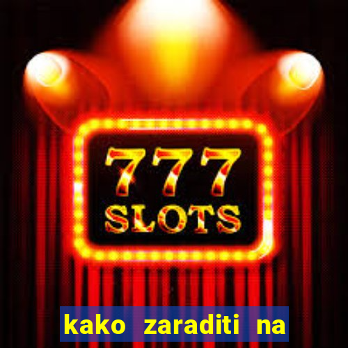 kako zaraditi na slot aparatima