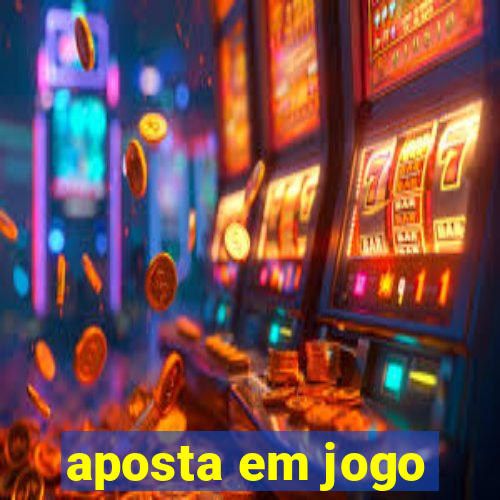 aposta em jogo