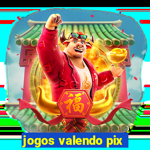 jogos valendo pix