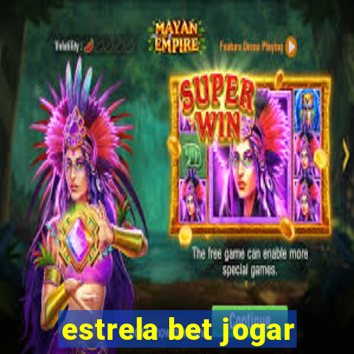 estrela bet jogar