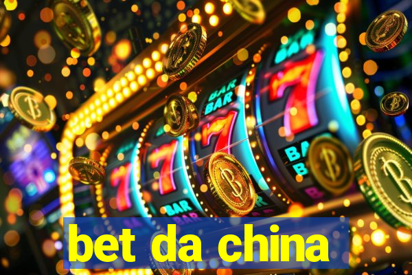 bet da china