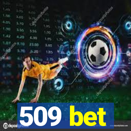 509 bet