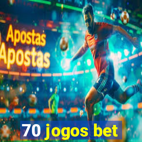 70 jogos bet