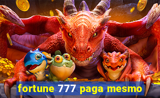 fortune 777 paga mesmo