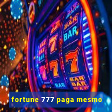 fortune 777 paga mesmo