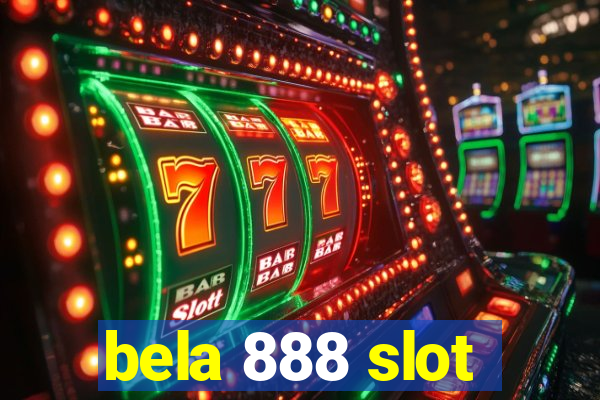 bela 888 slot