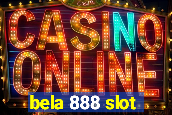 bela 888 slot