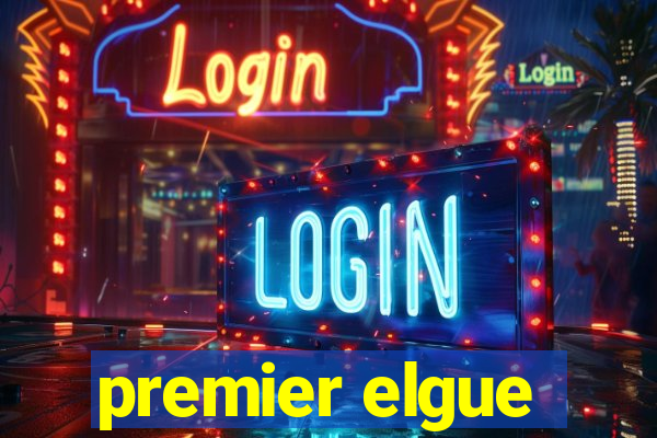 premier elgue