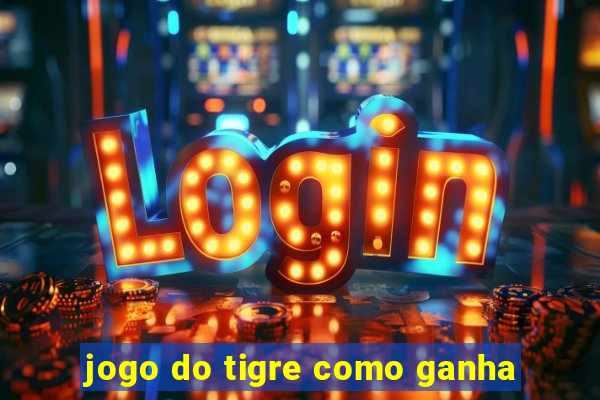 jogo do tigre como ganha