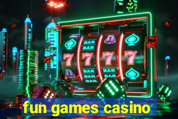 fun games casino