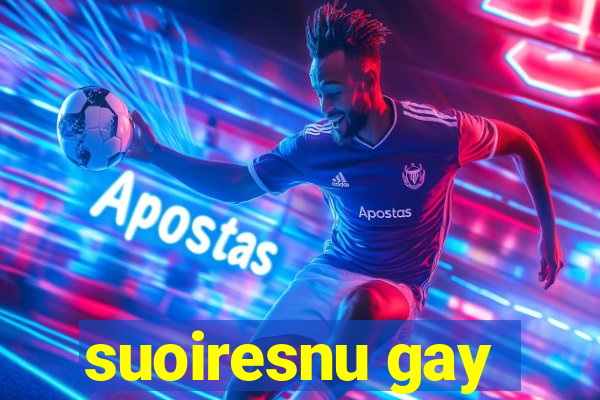 suoiresnu gay