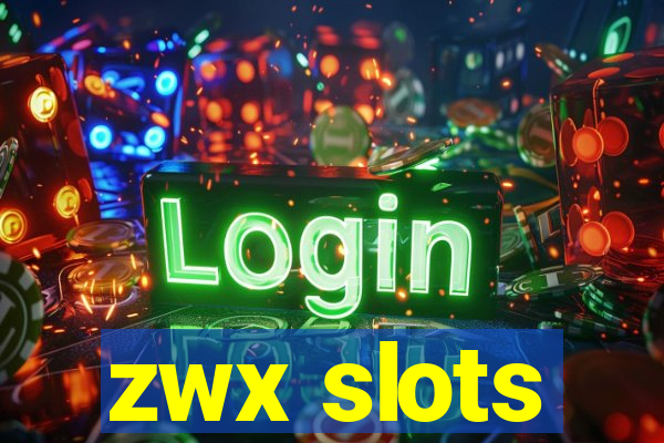 zwx slots