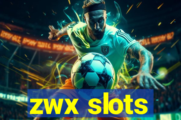 zwx slots