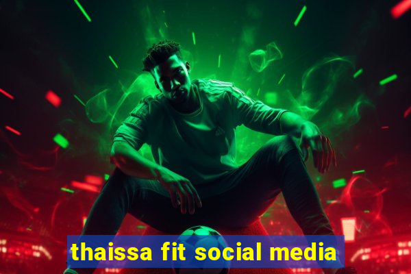 thaissa fit social media