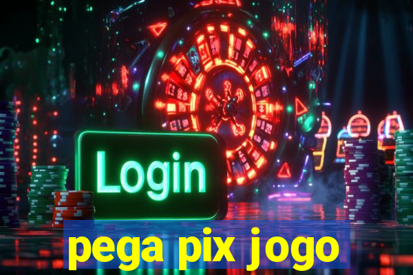 pega pix jogo