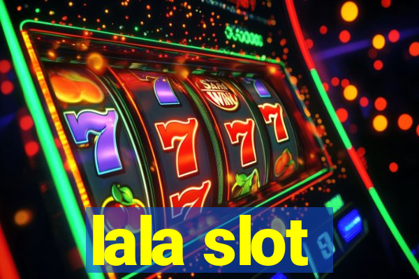 lala slot