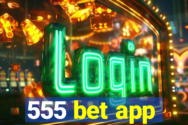 555 bet app