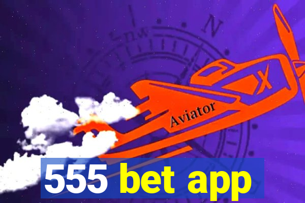 555 bet app