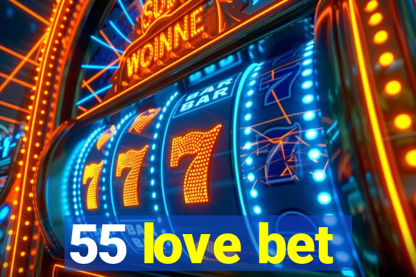 55 love bet