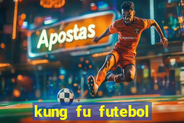 kung fu futebol clube online