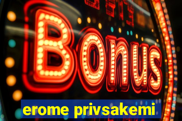 erome privsakemi