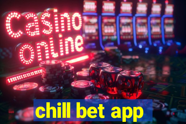 chill bet app