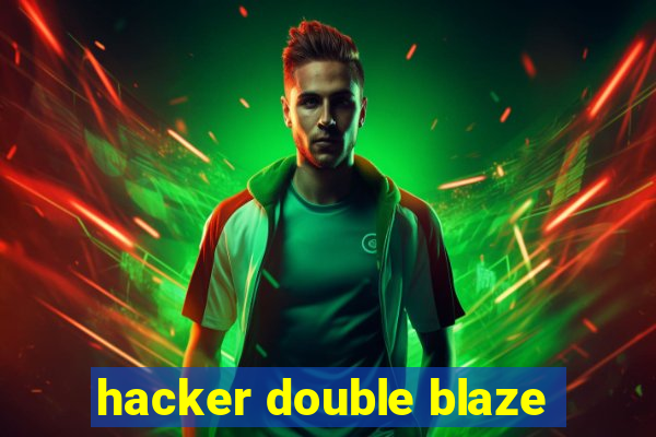 hacker double blaze