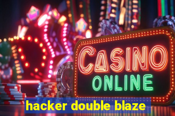 hacker double blaze