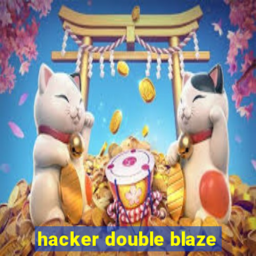 hacker double blaze