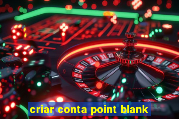 criar conta point blank