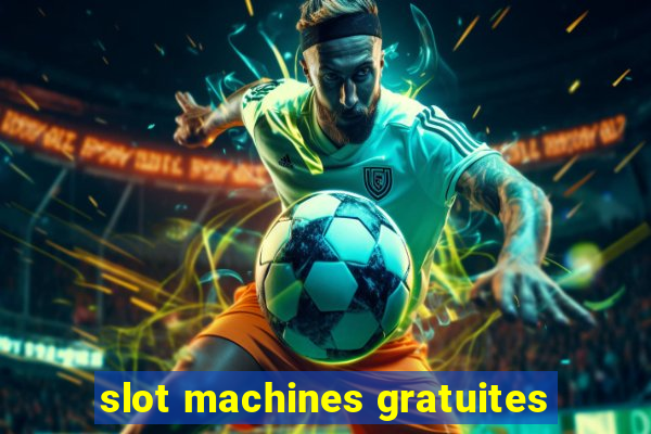 slot machines gratuites