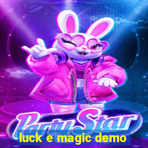 luck e magic demo