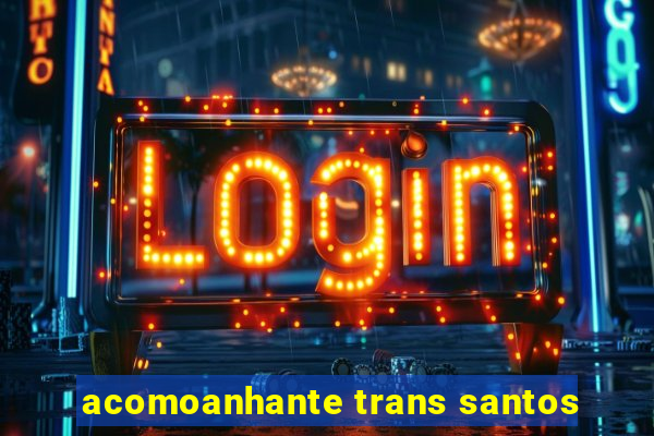 acomoanhante trans santos