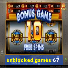 unblocked games 67