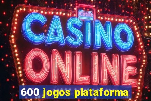 600 jogos plataforma