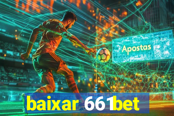 baixar 661bet