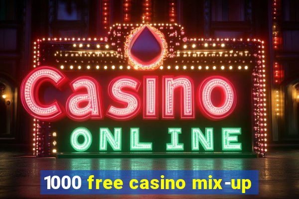 1000 free casino mix-up