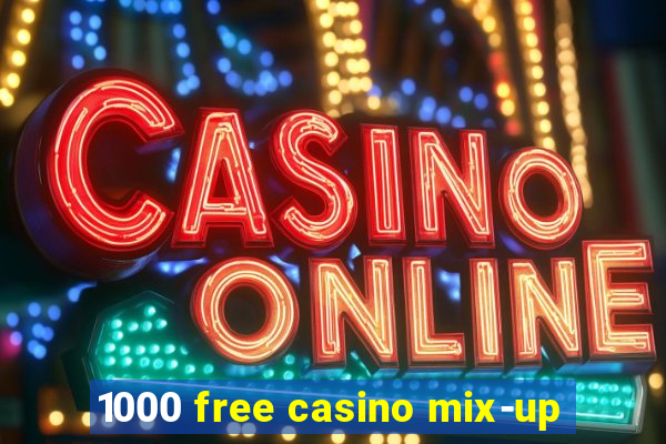 1000 free casino mix-up